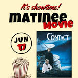 Matinee Movie- Contact