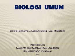 Mahasiswa program studi biologi diwajibkan menempuh semua mata kuliah wajib dan beberapa mata kuliah pilihan sesuai minat dan kebutuhan mahasiswa. Ppt Biologi Umum Powerpoint Presentation Free Download Id 4291761
