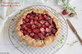 Tarte Rustique Aux Fraises Et Thym Citron Au Fil Du Thym Recette Recettes Aux Fruits Recette Tarte Poivrons Tarte