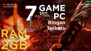7 Game Pc Ringan Terbaru Untuk Ram 2gb 2020 Youtube