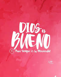 Dios Es Bueno Todo El Tiempo Consejoscristianos Palabra De Vida Frases Religiosas Citas De La Biblia