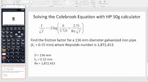 Error analysis of haaland equation, based on the metrics in (5) has been illustrated in figure 3. Solving The Colebrook Equation For Friction Factor F Using Hp 50g Calculator Youtube