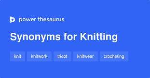 Being near in space or time. Knitting Synonyms 260 Words And Phrases For Knitting