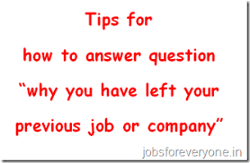 Why did you leave your last job? Interview Question Tips Why Left Last Company Answer