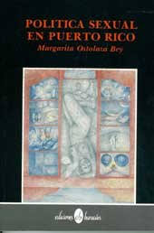 Politica sexual en Puerto Rico - Ostolaza Bey, Margarita: 9780929157009 - AbeBooks