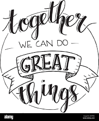 Together We Can Do Great Things Logo Sign Inspirational Quotes And Motivational Typography Art Lettering Composition Design Stock Vector Image Art Alamy
