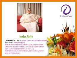 Indu jain is known by many different identities such as that of a spiritualist, humanist, entrepreneur, an aficionado of culture and the arts, an educationalist but her most prominent and eminent role has. Five Top Women Entrepreneurs In Who Are Making Our Country Proud Indiaalive In Ppt Download