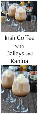 Irish Coffee With Baileys And Kahlua Recipe Recipe Kahlua Recipes Baileys Drinks Irish Coffee Recipe