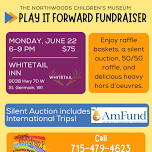Northwoods Children’s Museum Play It Forward Fundraiser