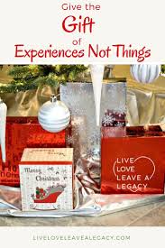 Give The Gift Of Experiences Not Things Live Love Leave A Legacy Christmas Traditions Family Christmas Gift Shop Great Christmas Gifts