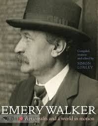 EMERY WALKER: ARTS, CRAFTS, AND A WORLD IN MOTION by Simon Loxley
