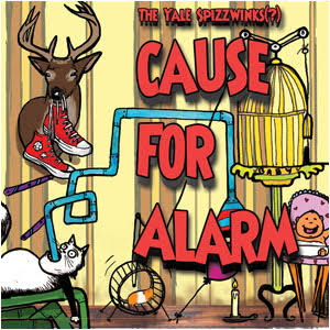 Cause for Alarm - The Yale Spizzwinks(?)