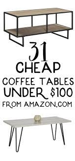 They usually come in different construction meterial and design. 31 Cheap Coffee Tables That Cost Under 100 From Amazon Cheap Coffee Table Living Room Coffee Table Decorating Coffee Tables