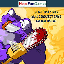 Play Dad N Me Deadliest Game For Free Online Dad N Me Dads Free Games