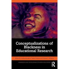 Indigenous and Decolonizing Studies in Education: Conceptualizations of  Blackness in Educational Research (Paperback)