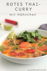 Rotes Thai Curry Mit Hahnchen Kleingenuss Rezept Thai Curry Thai Curry Mit Hahnchen Curry