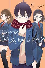 Kuzumi-kun, Can't You Read the Room?, Vol. 6 Manga eBook by Mosco - EPUB  Book | Rakuten Kobo 9781975302290