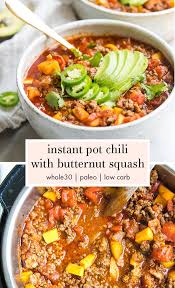 Instant Pot Whole30 Chili With Butternut Squash Paleo Low Carb Recipe Chili Recipe Healthy Pot Recipes Healthy Paleo Butternut Squash