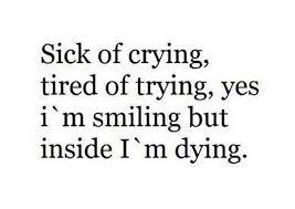 This is really true quotes ,.not just up to words it is true that the person who smiles a lot are more sad inside. Broken Crying And Dying Inside Image 4527952 On Favim Com
