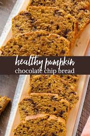 Healthy One Bowl Pumpkin Chocolate Chip Bread Is Healthy Pumpkin Bread That S Pumpkin Chocolate Chip Bread Low Calorie Pumpkin Recipes Healthy Pumpkin Dessert