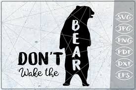 Some bear svg may be available for free. Don T Wake The Bear Svg Bear Silhouette Bear Quote Svg Files 247152 Cut Files Design Bundles