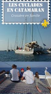 Voyage catamaran lisäsi 15 uutta kuvaa albumiin lac champlain 20 juillet '18. Croisiere Cyclades En Famille En Catamaran Voyages Et Enfants Cyclades Catamaran Croisiere