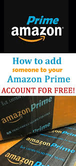 How To Add Someone To Your Amazon Prime Account For Free Ads Accounting Amazon Prime