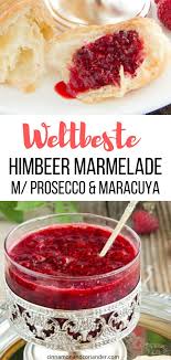 Himbeer Maracuja Marmelade Mit Prosecco Selber Machen Rezept In 2020 Rezeptideen Beste Brunch Rezepte Himbeeren