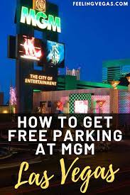 How To Get Free Parking At Mgm Grand Bellagio Luxor Mirage Aria Las Vegas Trip Planning Best Hotels In Vegas Las Vegas Trip
