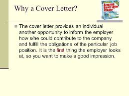 Some employers post now hiri. Cover Letters Purpose And Importance Why A Cover Letter The Cover Letter Provides An Individual Another Opportunity To Inform The Employer How S He Ppt Download