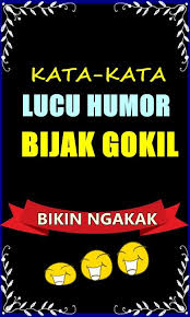 Kata Kata Lucu Humor Dan Bijak Gokil Bikin Ngakak For Android Di 2020 Lucu Kata Kata Mutiara Kata Kata Motivasi