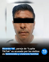 La Fiscalía General de Justicia de Nuevo León notificó a Ricardo 'N',  pareja de la influencer “Lupita TikTok”, una orden de aprehensión por los  delitos de feminicidio y violencia familiar tras el