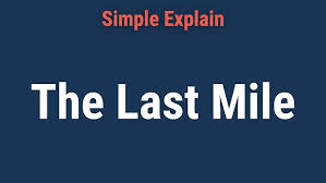What Is the Last Mile?