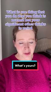 Weird Habits in Relationships: What's Normal to You?