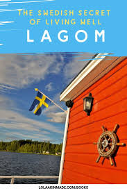 My Lagom Book The Swedish Secret Of Living Well