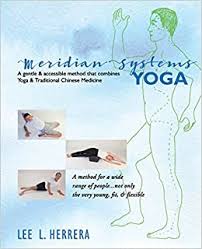 Maybe you would like to learn more about one of these? Meridian Systems Yoga A Gentle Accessible Method That Combines Yoga Traditional Chinese Medicine Herrera Lee L Amazon De Bucher