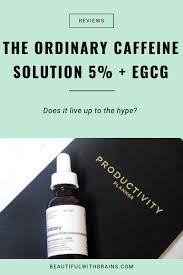 The caffeine solution 5% + egcg 30ml by the ordinary is a brightening serum designed to treat dark circles and puffiness around the eye contour. The Ordinary Caffeine Solution 5 Egcg Review