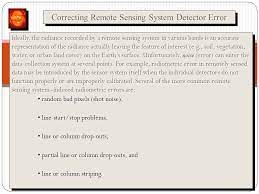 The first and most important requirement for a remote sensing system is an ideal energy source or illumination which provides electromagnetic radiation to the target interest. Amwww Remote Sensing Info Ch 6 Electromagnetic Radiation Principles And Radiometric Correction Ppt Download