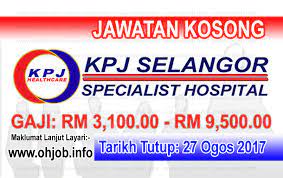 Full time, part time, internship. Jawatan Kosong Kpj Selangor Specialist Hospital 27 Ogos 2017 Jawatan Kosong Kerajaan Swasta Terkini Malaysia 2021 2022