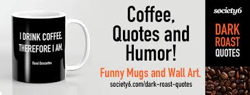 Best roasting quotes selected by thousands of our users! Dark Roast Quotes Home Facebook