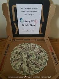 Things To Do On Your 21st Birthday Alone Dena Lenneman Stampin Up Demonstrator Money Pizza For A 21st Birthday Happy 21st Birthday 21st Birthday Birthday Money