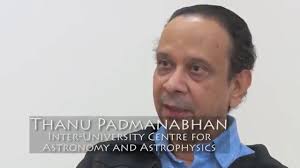 An Interview with Thanu Padmanabhan [Video]