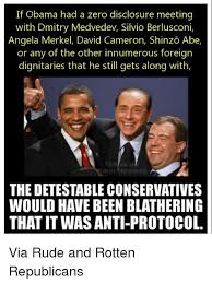 Sono notizie assolutamente inventate che travisano il senso della nostra iniziativa politica. If Obama Had A Zero Disclosure Meeting With Dmitry Medvedev Silvio Berlusconi Angela Merkel David Cameron Shinzo Abe Or Any Of The Other Innumerous Foreign Dignitaries That He Still Gets Along With