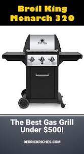 Broil King Monarch 320 Gas Grill Review Gas Grill Reviews Gas Grill Best Gas Grills