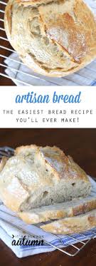 Crazy Easy Homemade Artisan Bread Only 4 Ingredients It S Always Autumn Recipe Easiest Bread Recipe Ever Bread Recipes Homemade Easy Bread Recipes