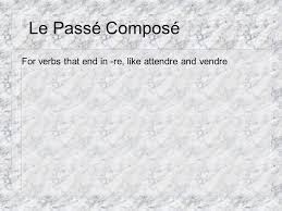 Prendre conjugation in the passé composé. Le Passe Compose Sometimes In English We Use An Expression Of Time And Another Verb To Show That We Are Talking About The Past Ppt Download