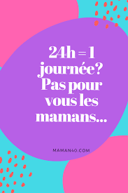 Et 1 Et 2 Et 3 Journees Pour Les Mamans Maman 4 0 Maman La Vie De Maman Etre Maman