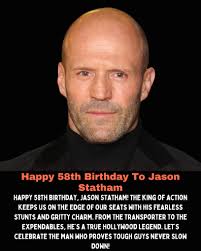 Happy 57th Birthday to Jason Statham! 🎉🥋 Jason Statham is the definition  of cool, gritty action stardom — a martial artist, stuntman, and actor  known for his no-nonsense attitude, fight scenes, and