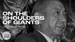 [On The Shoulders of Giants] A thoughtful and pragmatic leader, Dr Goh Keng  Swee built the foundations for Singapore's economy, defence, and  governance. Through bold ideas and quiet foresight, he left ...