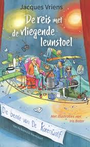 De Reis Met De Vliegende Leunstoel Jacques Vriens Leesbevordering In De Klas Reis Boeken Kinderboeken